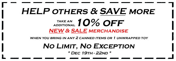 SAVE additional 10% on NEW & SALE items ... No Limit / No Exception !!!