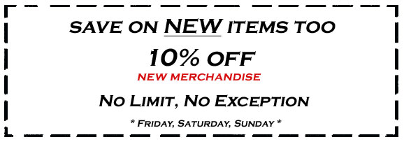 SAVE on NEW items too ... No Limit / No Exception !!!